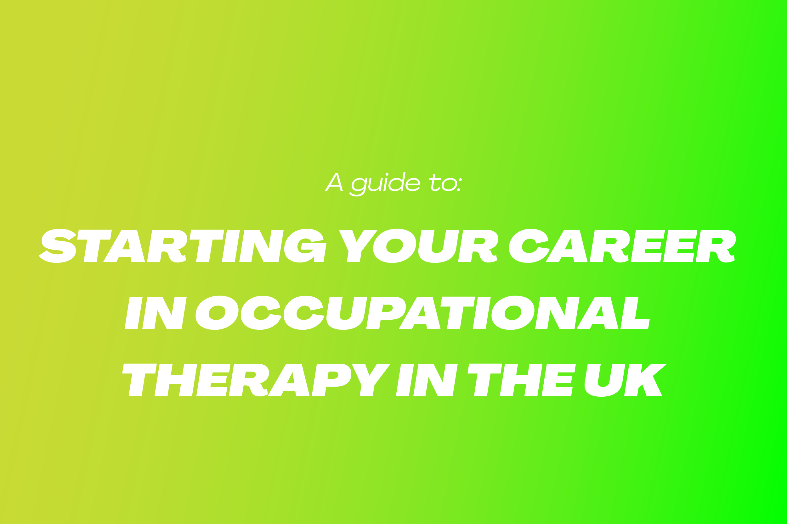 View Starting Your Career in Occupational Therapy in the UK